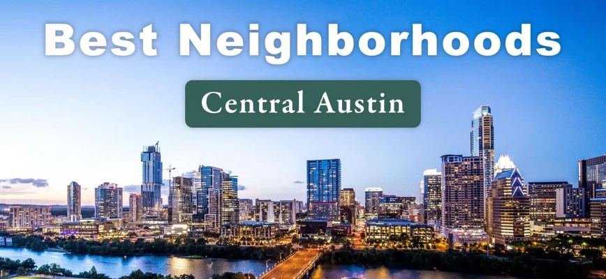 17 Best Neighborhoods in Central Austin