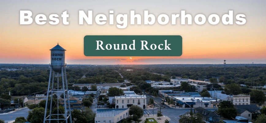 14 Best Neighborhoods in Round Rock