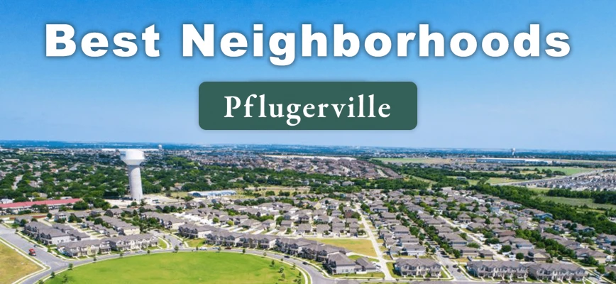 13 Best Neighborhoods in Pflugerville