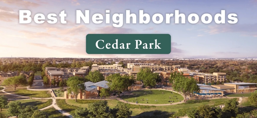 17 Best Neighborhoods in Cedar Park