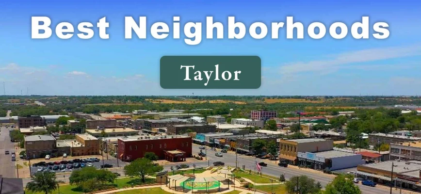 4 of the Best Neighborhoods in Taylor