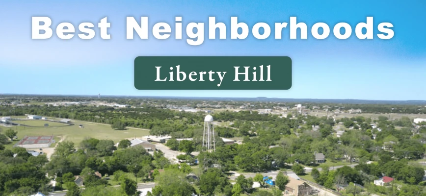 12 Best Neighborhoods in Liberty Hill