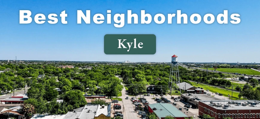12 Best Neighborhoods in Kyle